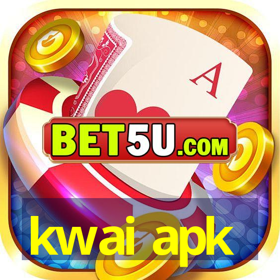 kwai apk